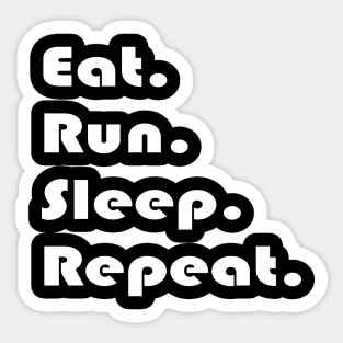 Eat Run Sleep Repeat Sticker